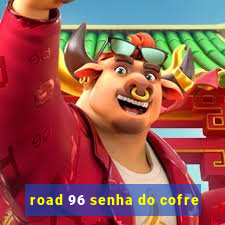 road 96 senha do cofre